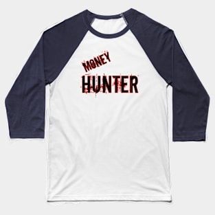 Money Hunter Baseball T-Shirt